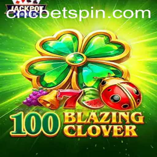 Experience the Thrill of 100BlazingClover with CNCBET